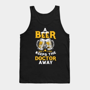 A Beer A Day Keeps The Doctor Away Funny Tank Top